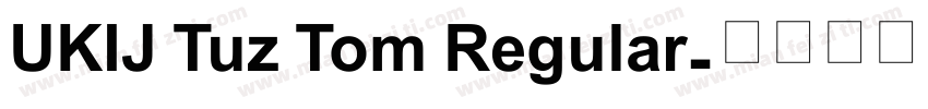 UKIJ Tuz Tom Regular字体转换